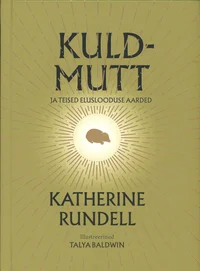 Kuldmutt. ja Teised eluslooduse aarded