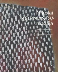 Nikolai Kormašov – maalija. Nikolai Kormashov – the Painter. Николай Кормашов – Живописец
