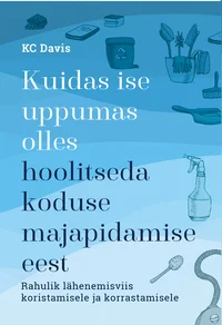 Kuidas ise uppumas olles hoolitseda koduse majapidamise eest