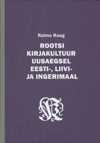 Rootsi kirjakultuur uusaegsel Eesti-, Liivi- ja Ingerimaal
