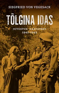 Tõlgina idas. Jutustus aastatest 1942–43