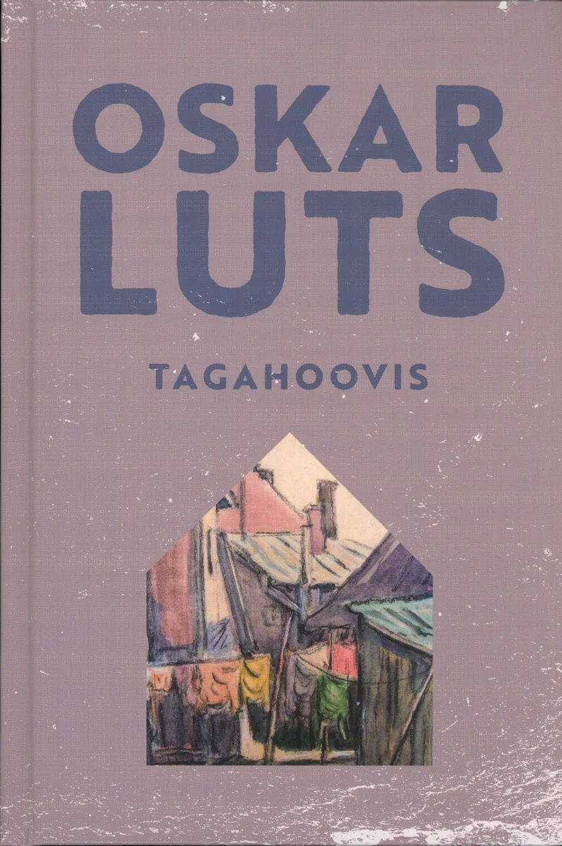 Tagahoovis - Oskar Luts (Tänapäev, 2024). Roosakaslilla taustavärviga kaanel on illustratsioon, mis kujutab kitsast tagahoovi koos riputatud pesuriietega ja vana puitmajaga. Joonistus on tehtud soojades pruunikaskollastes toonides, naturalistlikus stiilis.