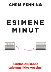 Esimene minut. Kuidas alustada tulemuslikke vestlusi