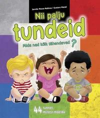 Nii palju tundeid. Mida nad kõik tähendavad?