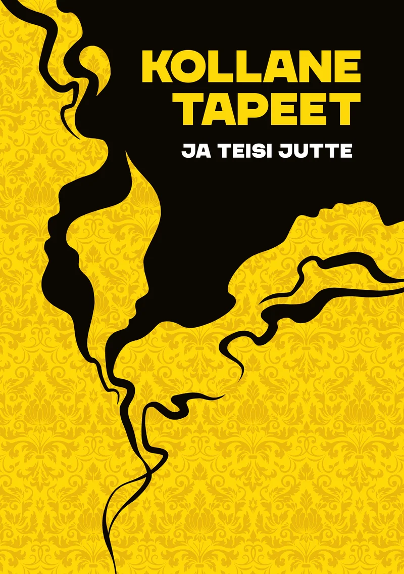 Kollane tapeet ja teisi jutte - Lucy Clifford, Rebecca Harding Davis, George Egerton, Charlotte Perkins Gilman (Loeb, 2024). Erkkollane kaanekujundus, millel on must siluett naise profiilist, mis sulandub voolavateks, orgaanilisteks joonteks. Taustal on õrn kollane muster, mis meenutab tapeedimotiive.