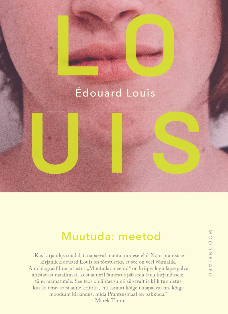Muutuda: meetod - Edouard Louis (Varrak, 2024). Lähivaade inimese suust ja lõuast kollakasrohelisel taustal, millel on paigutatud suured valged tähed. Minimalistlik ja moodne kujundus.