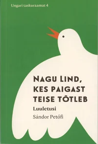 Nagu lind, kes paigast teise tõtleb