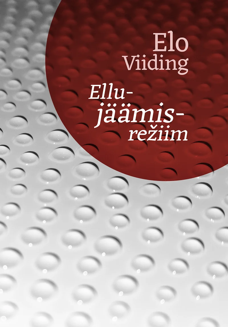 Ellujäämisrežiim - Elo Viiding (Emakeele Sihtasutus, 2024). Minimalistlik kaanekujundus heledate reljefsete ringikestega tekstureeritud taustal, mis meenutab mullidega pinda. Paremas ülanurgas paikneb tumepunane poolring, mis loob kontrastse fookuspunkti.