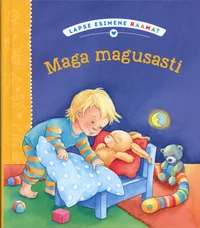Maga magusasti. Lapse esimene raamat