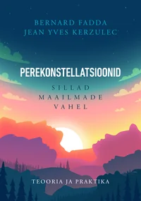 Perekonstellatsioonid. Sillad maailmade vahel. Teooria ja praktika