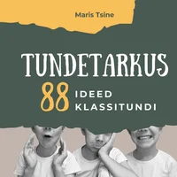 Tundetarkus. 88 ideed klassitundi S 2024 Pliiats ja präänik