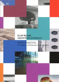 Elav ruum. Space in Motion