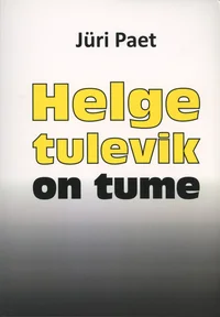 Helge tulevik on tume