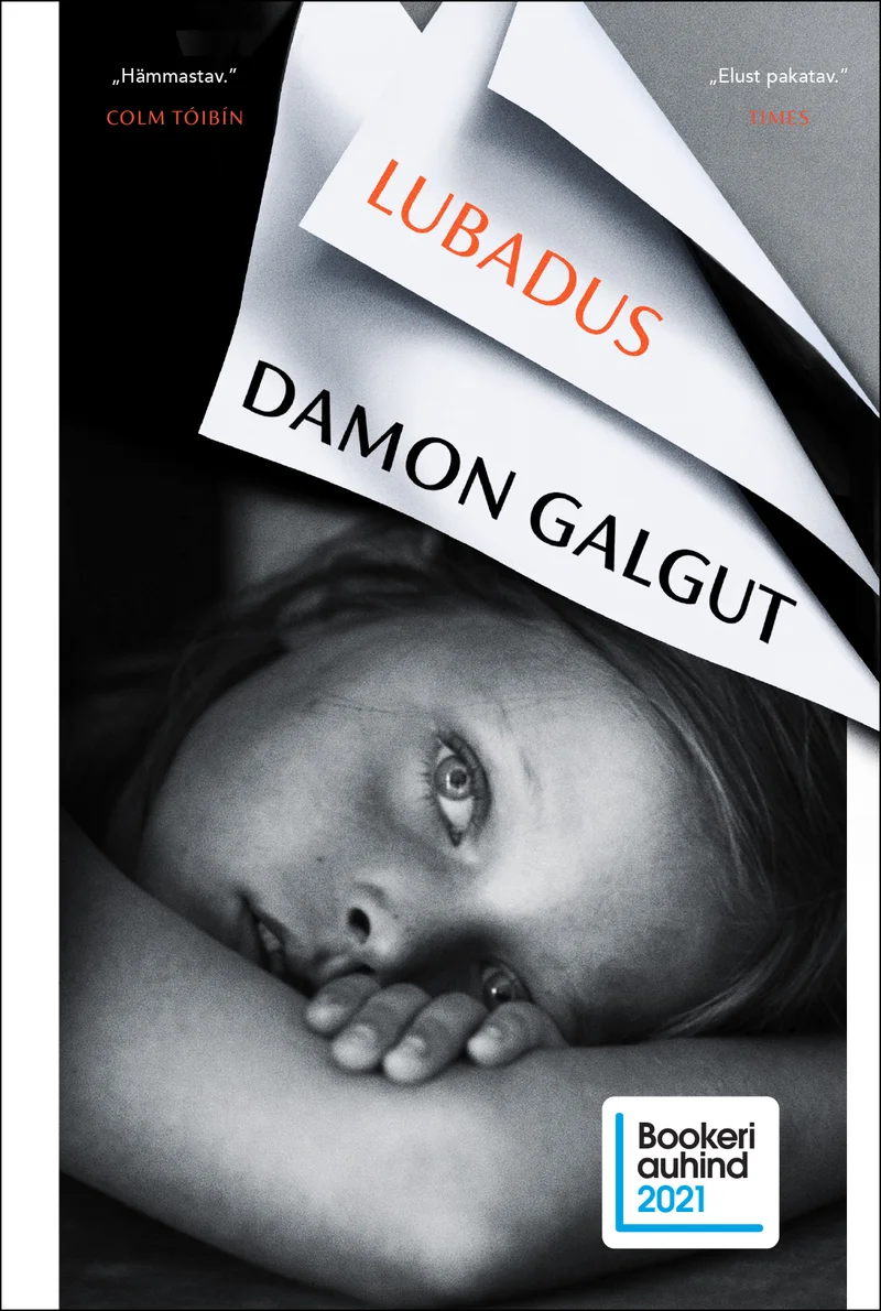 Lubadus - Damon Galgut (Rahva Raamat, 2024). Mustvalgel fotol on näha lapse või noore inimese nägu, kes lebab kätel, silmad poolsuletud, mõtliku ja kurva ilmega. Minimalistlik, emotsionaalne kaanekujundus rõhutab haavatavust ja süngust.