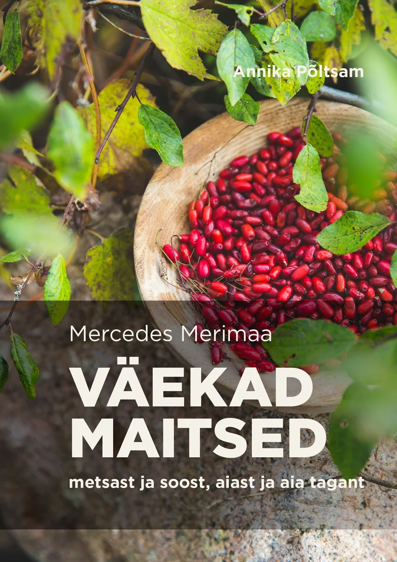 Väekad maitsed metsast ja soost, aiast ja aia tagant - Mercedes Merimaa (Menu, 2024). Rohelise taimestiku taustal seisab puust kauss, mis on täis punaseid marju või puuvilju. Kaanekujundus on looduslähedane ja sooja tooniga, rõhutades metsa- ja aiaande teemat.