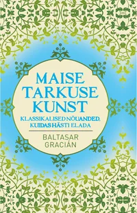 Maise tarkuse kunst