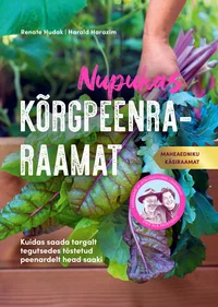 Nupukas kõrgpeenraraamat. Kuidas saada targalt tegutsedes tõstetud peenardelt head saaki