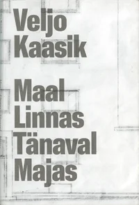 Maal. Linnas. Tänaval. Majas