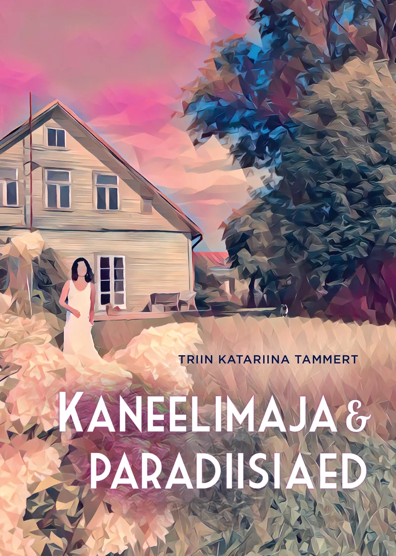 Kaneelimaja ja paradiisiaed - Triin Katariina Tammert (Pilgrim, 2024). Romantiline akvarellstiilis illustratsioon, millel kujutatakse vana puitmaja roheluses, roosakas-lilla taeva taustal. Maja ees seisab valges kleidis naisefiguur.