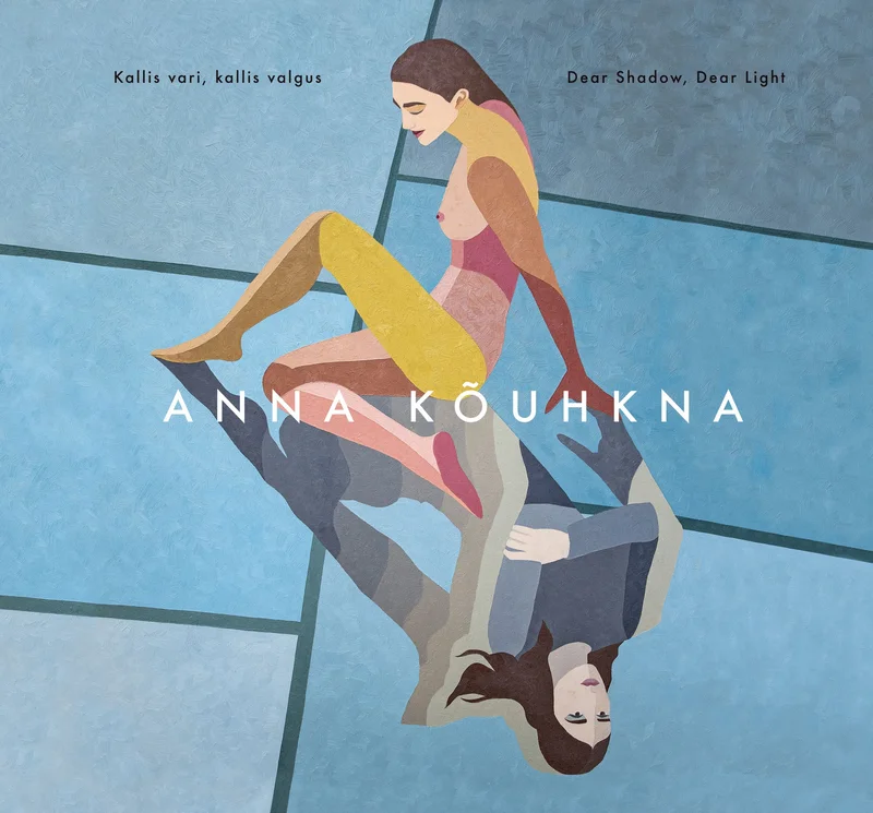 Kallis vari, kallis valgus. Dear Shadow, Dear Light - Anna Kõuhkna