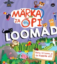 Loomad. Märka ja õpi