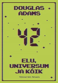 Elu, Universum ja Kõik