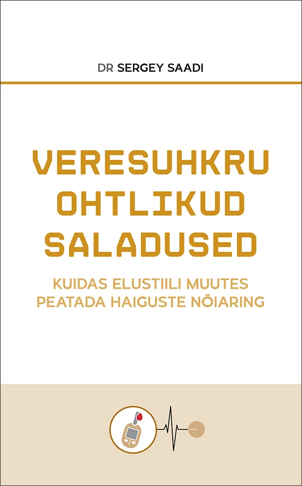 Veresuhkru ohtlikud saladused - Sergey Saadi (Varrak, 2024). Minimalistlik valge kaas, millel on erkpunane ja tumesinine tekst. Kaane allosas on väike ikoon, mis kujutab vereproovi süstalt ja südamelöögijoonega sümbolit.