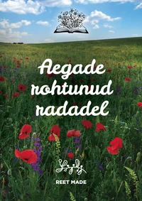 Aegade rohtunud radadel