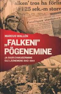 «Falkeni» põgenemine ja suur evakueerimine üle Läänemere 1943–1944