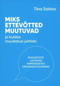 Miks ettevõtted muutuvad ja kuidas muudatusi juhtida