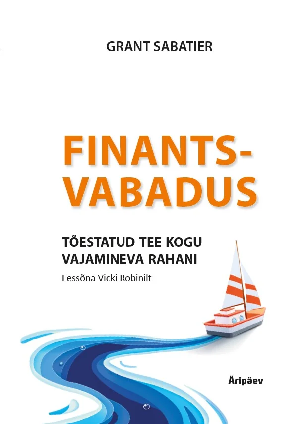 Finantsvabadus - Grant Sabatier (Äripäev, 2024). Minimalistlik illustratsioon, kus sinine purjekas sõidab lainelisel merel valgel taustal. Kujundus on lihtne ja õhuline, sinise ja valge värviga.