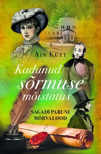 Kadunud sõrmuse mõistatus. Sagadi paruni mõrvalood V