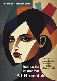 Radikaalne käsiraamat ATH-naistele
