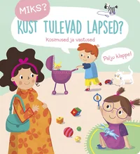 Kust tulevad lapsed