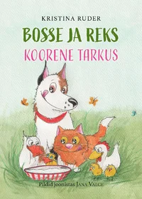 Bosse ja Reks. Koorene tarkus