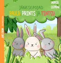 Jänesepojad Paula, Prints ja Tintsu