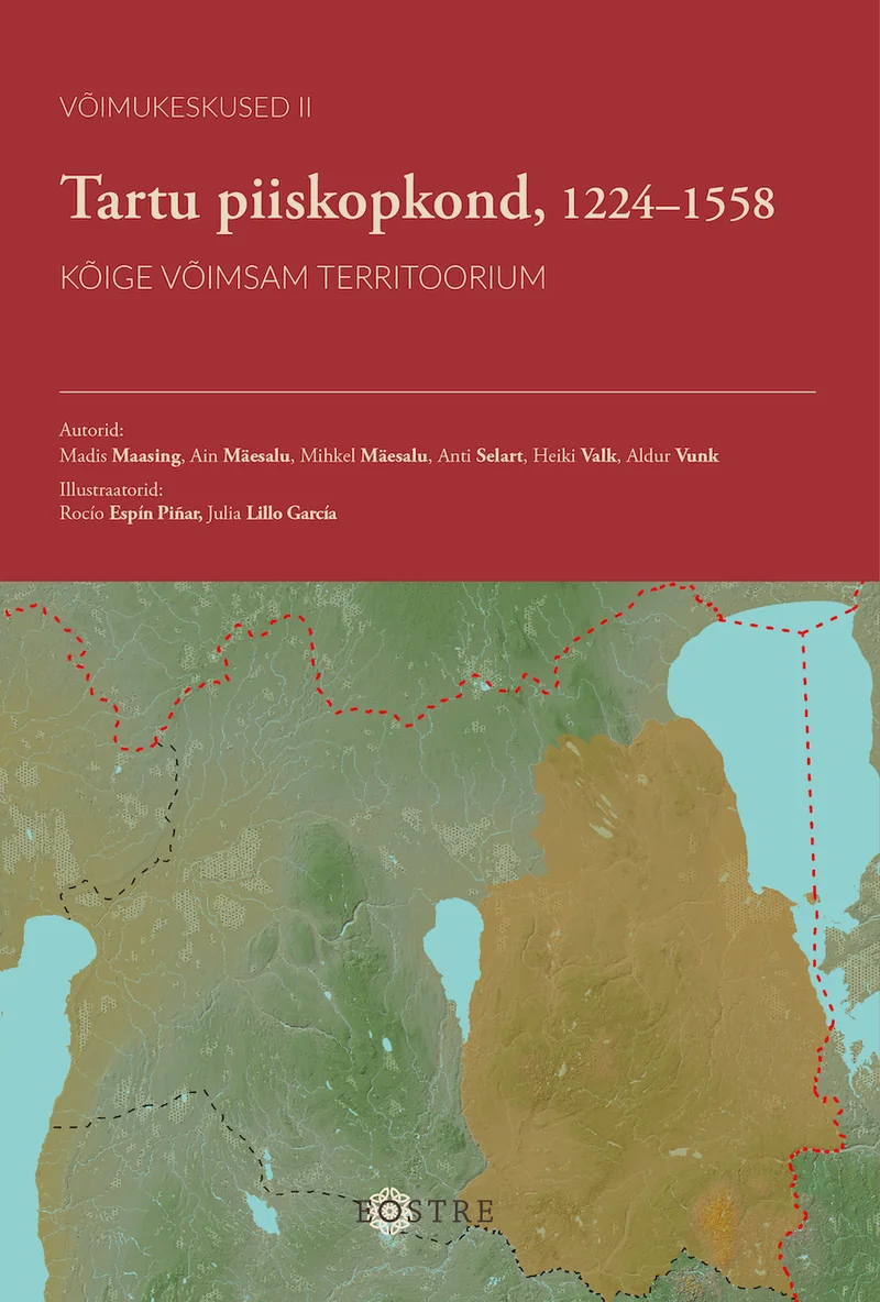 Tartu piiskopkond, 1224–1558 - Madis Maasing, Ain Mäesalu, Mihkel Mäesalu, Anti Selart, Heiki Valk, Aldur Vunk (Eostre, 2024). Rohekaspruunil taustal kujutatud vana kaardistiiliga territoriaalne kaart, mis näitab Tartu piiskopkonna piirkonda Eestis ja lähiümbruses. Kaart on antiikstiilis, pehmetes maavärvides.