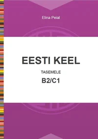 Eesti keel tasemele B2, C1