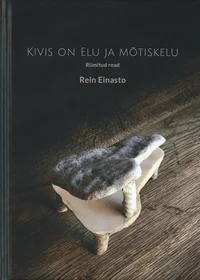 Kivis on elu ja mõtiskelu