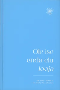 Ole ise enda elu looja