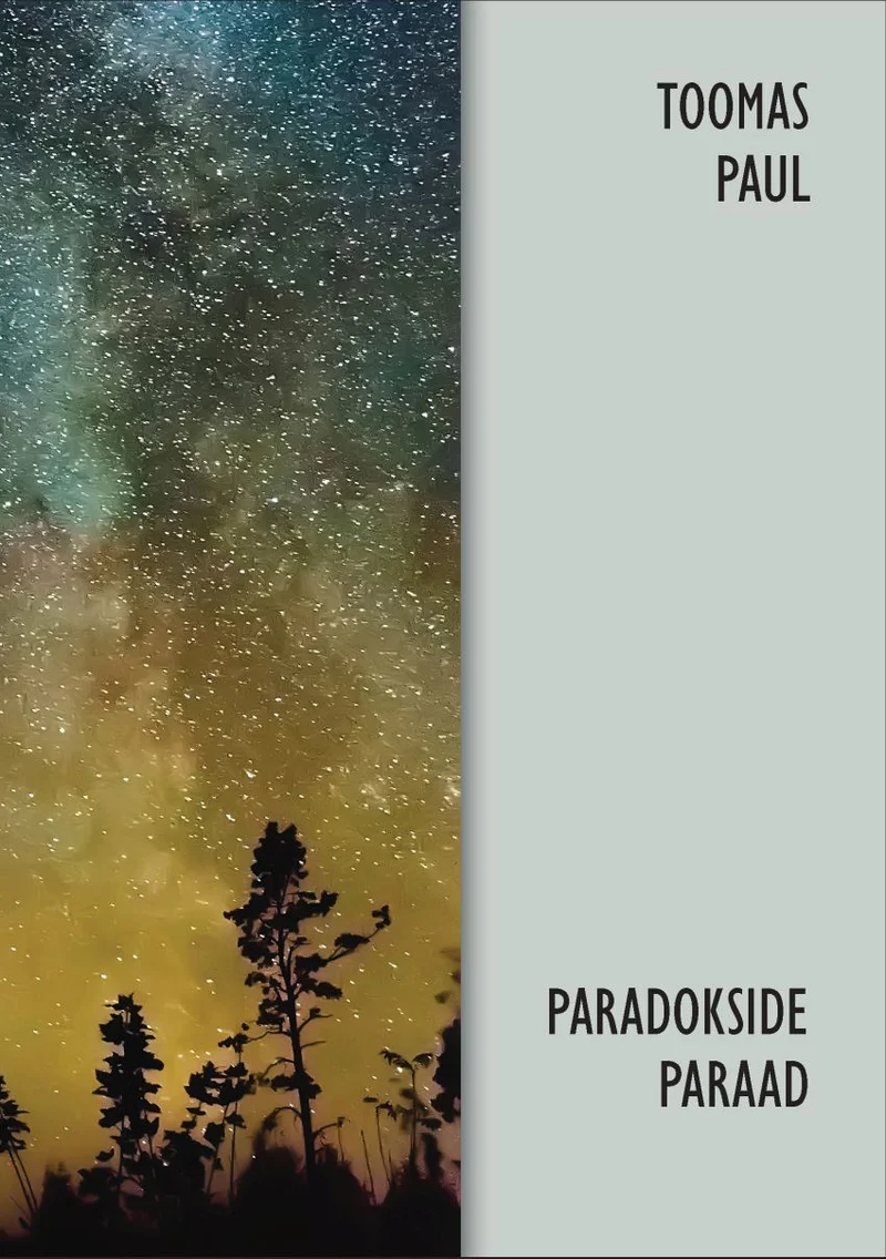 Paradokside paraad - Toomas Paul (Ilmamaa, 2024). Kaanel domineerib öine taevas, kus on näha tähistaevast ja Linnuteed rohelakaskollastes toonides. Esiplaanile jäävad tumedad okaspuude siluetid, mis kontrasteeruvad särava kosmosemaastikuga.