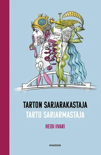 Tartu sariarmastaja. Tarton sarja­rakastaja