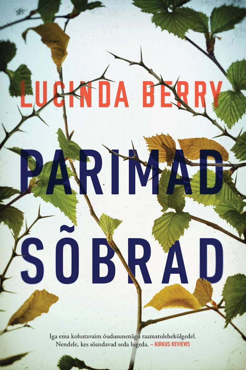 Parimad sõbrad - Lucinda Berry (Rahva Raamat, 2024). Hele taust koos õhukeste okstega, millel ripuvad hõredat sügisest kollakaspruuni tooni lehed. Minimalistlik ja õhuline kujundus loob kergelt süngevoodi õhkkonna.