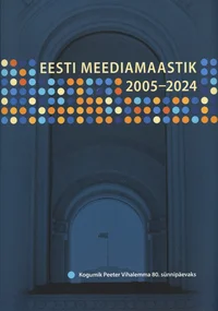 Eesti meediamaastik 2005-2024