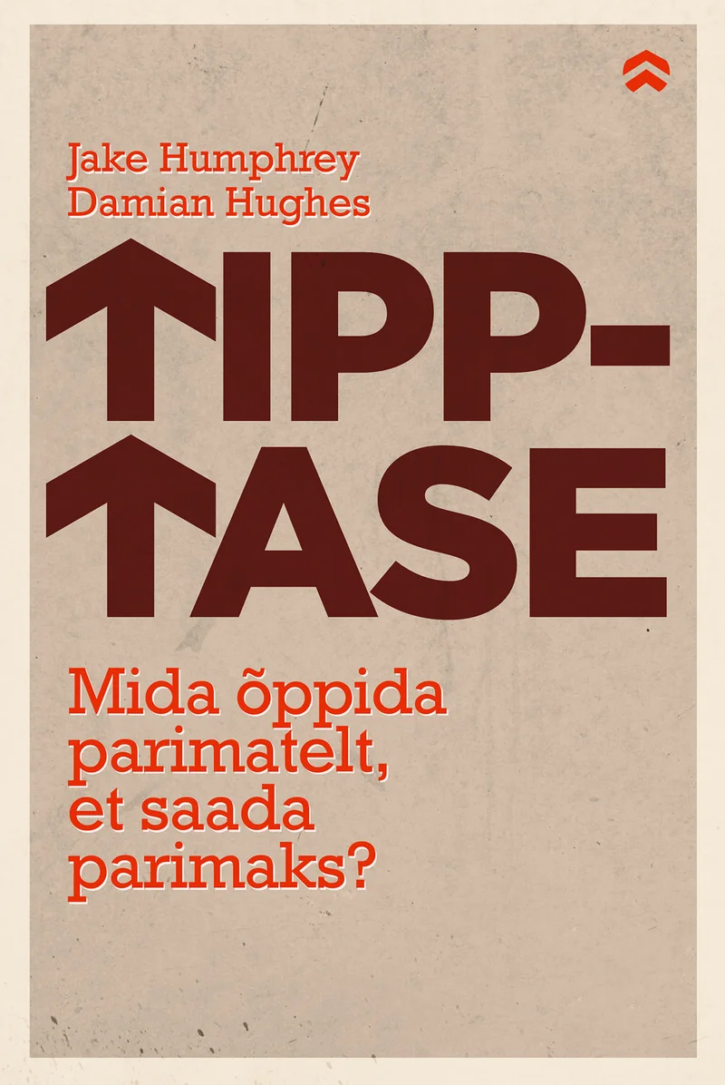 Tipptase - Jake Dumphrey, Damian Hughes (Pegasus, 2024). Minimalistlik kaanekujundus heledal taustavärvi taustal, kus domineerivad suured tumepunased ülespoole suunatud nooled pealkirja tähtede vahel. Lihtne ja selge tipograafiline lahendus ilma illustratsioonideta.