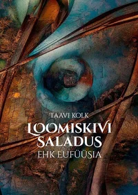 Loomiskivi saladus. ehk Eufüüsia
