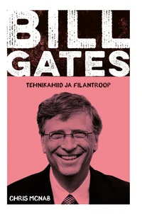 Bill Gates. Tehnikahiid ja filantroop