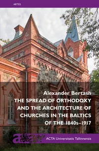 Spread of Orthodoxy and the Architecture of Churches in the Baltics of the 1840s–1917