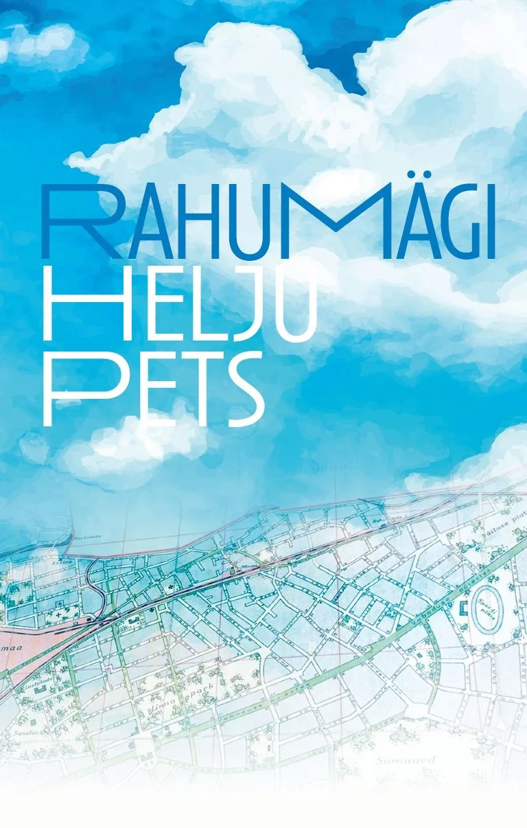 Rahumägi - Helju Pets (Tänapäev, 2025). Heleda sinise taeva ja valgete pilvede taustal on kujutatud õrnas pastelsetes toonides linnakaarti või linnaplaani. Kaanekujundus on õhuline ja minimalistlik, kombineerides realistlikku taevafotot ja peene joonistusliku kaardigraafikaga.