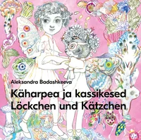 Käharpea ja kassikesed. Löckchen und Kätzchen